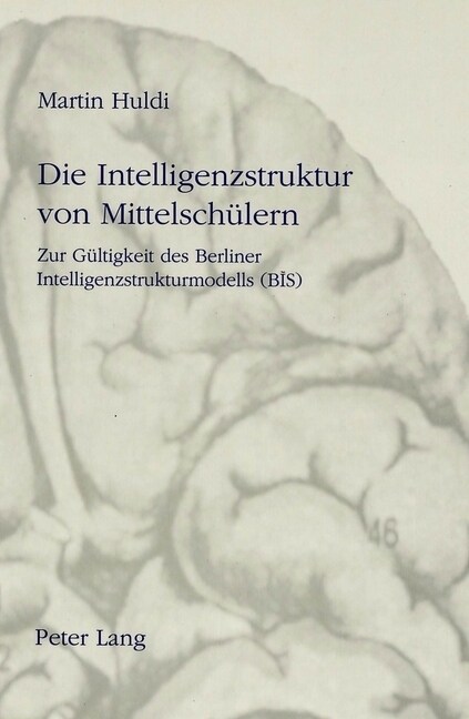 Die Intelligenzstruktur Von Mittelschuelern: Zur Gueltigkeit Des Berliner Intelligenzstrukturmodells (Bis) (Hardcover)