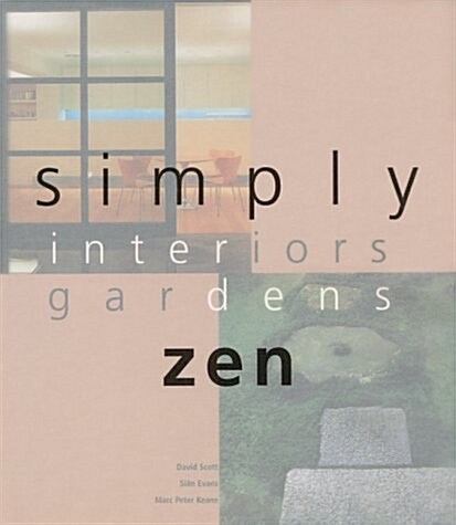 Simply Zen: Interiors Gardens (Hardcover, No Amer)