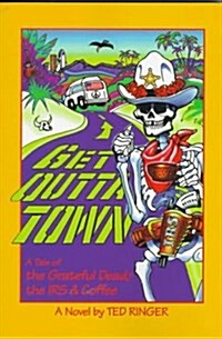 Get Outta Town: (A Tale of the Grateful Dead, the Irs, and Coffee) (Paperback)