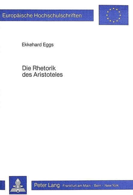 Die Rhetorik Des Aristoteles: Ein Beitrag Zur Theorie Der Alltagsargumentation Und Zur Syntax Von Komplexen Saetzen (Im Franzoesischen) (Paperback)