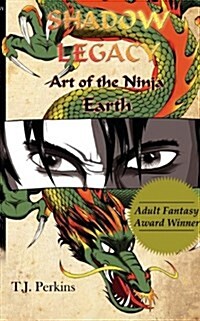 Art of the Ninja: Earth (Shadow Legacy, Book 1) (Paperback)