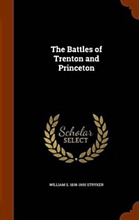 The Battles of Trenton and Princeton (Hardcover)