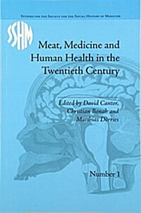 Meat, Medicine and Human Health in the Twentieth Century (Paperback)