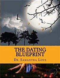 The Dating Blueprint: What Every Single Should Know (Paperback)