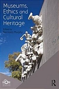 Museums, Ethics and Cultural Heritage (Paperback)
