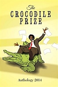 The Crocodile Prize 2014 Anthology (Paperback)