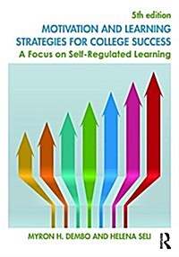 Motivation and Learning Strategies for College Success : A Focus on Self-Regulated Learning (Paperback, 5 New edition)