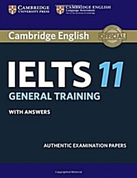 Cambridge IELTS 11 General Training Students Book with answers : Authentic Examination Papers (Paperback)