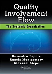 Quality, Involvement, Flow: The Systemic Organization (Paperback)