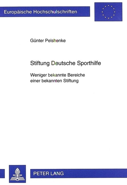 Stiftung Deutsche Sporthilfe: Weniger Bekannte Bereiche Einer Bekannten Stiftung (Paperback)