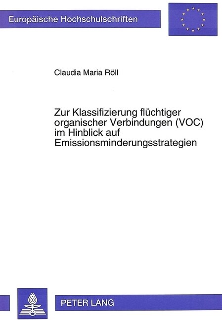 Zur Klassifizierung Fluechtiger Organischer Verbindungen (Voc) Im Hinblick Auf Emissionsminderungsstrategien (Paperback)