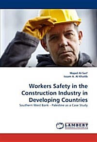 Workers Safety in the Construction Industry in Developing Countries (Paperback)