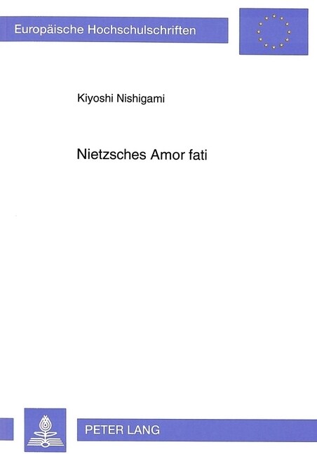 Nietzsches Amor Fati: Der Versuch Einer Ueberwindung Des Europaeischen Nihilismus (Paperback)