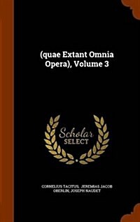 (Quae Extant Omnia Opera), Volume 3 (Hardcover)