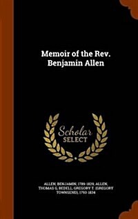 Memoir of the REV. Benjamin Allen (Hardcover)