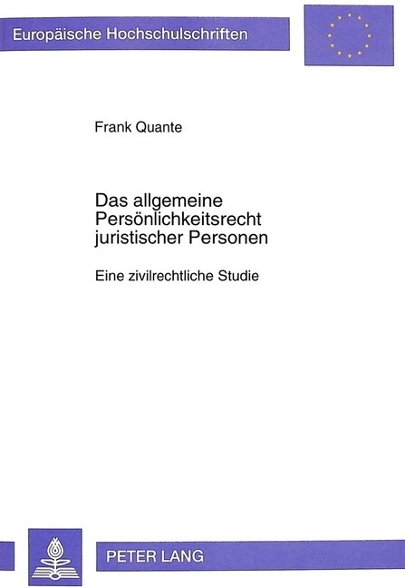 Das Allgemeine Persoenlichkeitsrecht Juristischer Personen: Eine Zivilrechtliche Studie (Paperback)