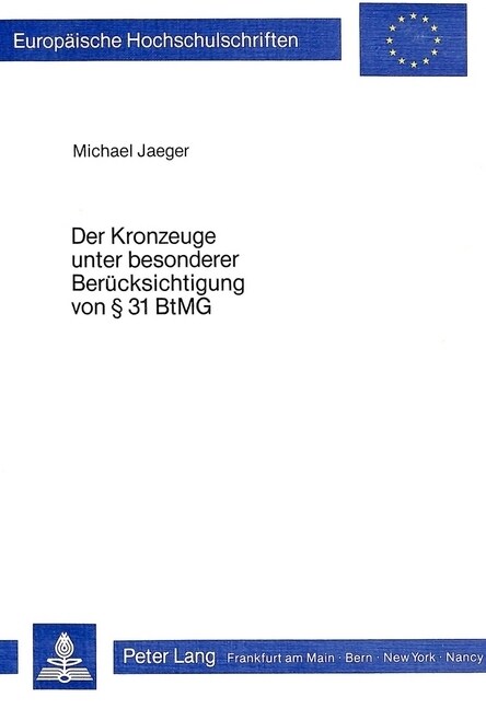 Der Kronzeuge Unter Besonderer Beruecksichtigung Von 31 Btmg (Paperback)