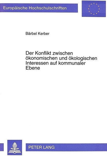 Der Konflikt Zwischen Oekonomischen Und Oekologischen Interessen Auf Kommunaler Ebene (Paperback)