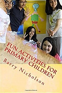 Fun Activities for Primary Children (Paperback)