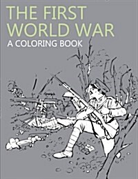 The First World War: A Coloring Book (Paperback)