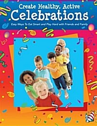 Create Healthy, Active Celebrations (Paperback)