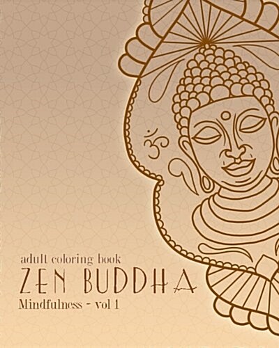 Adult Coloring Books: Zen Buddha: Doodles and Patterns to Color for Grownups (Paperback)