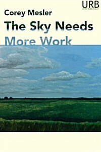 The Sky Needs More Work (Paperback)