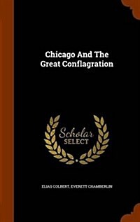 Chicago and the Great Conflagration (Hardcover)