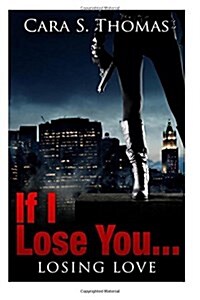 If I Lose You...: Losing Love (Book2) (Paperback)