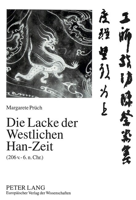 Die Lacke Der Westlichen Han-Zeit (206 V. - 6. N. Chr.): Bestand Und Analyse (Paperback)