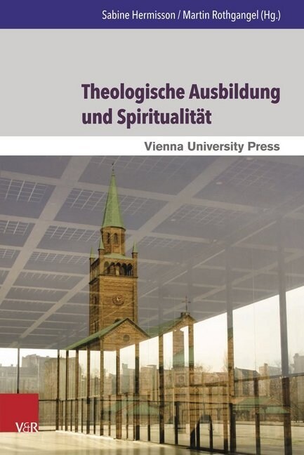 Theologische Ausbildung Und Spiritualitat (Hardcover)