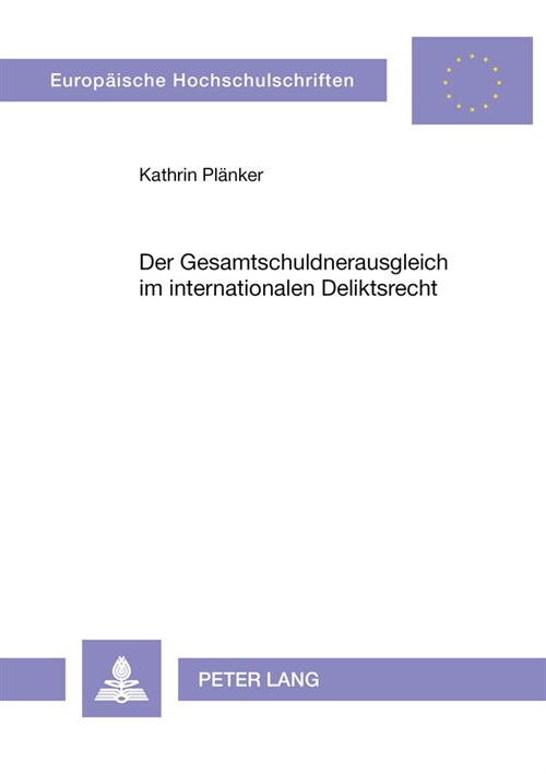 Der Gesamtschuldnerausgleich Im Internationalen Deliktsrecht (Paperback)