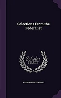 Selections from the Federalist (Hardcover)