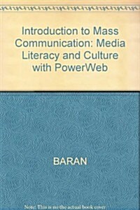 Introduction to Mass Communication: Media Literacy and Culture with PowerWeb (4th Edition, Paperback)