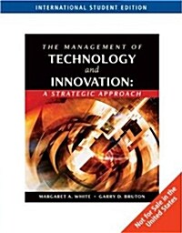 Management of Technology and Innovation: A Strategic Application (Hardcover)