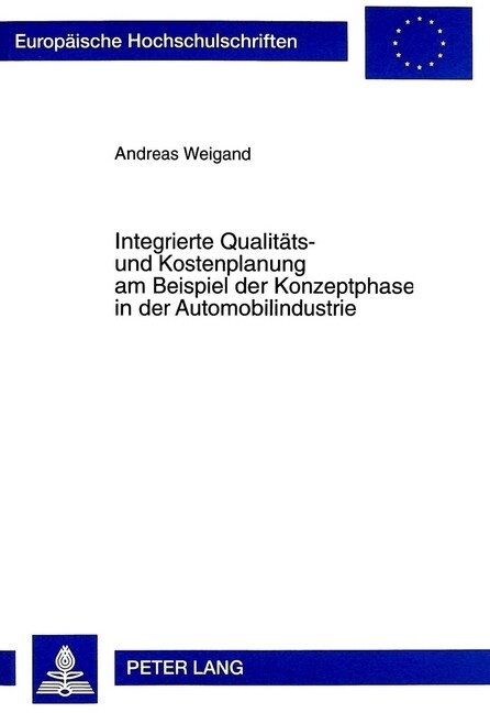 Integrierte Qualitaets- Und Kostenplanung Am Beispiel Der Konzeptphase in Der Automobilindustrie (Paperback)