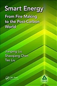 Smart Energy: From Fire Making to the Post-Carbon World (Hardcover)