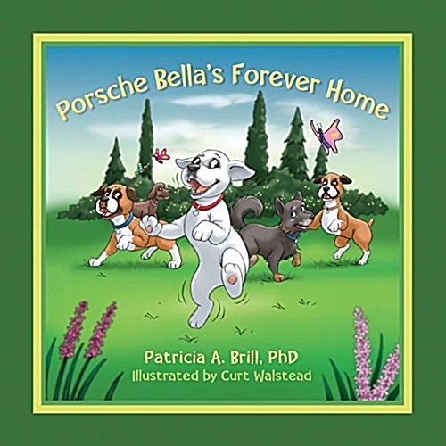 Porsche Bellas Forever Home! (Paperback)