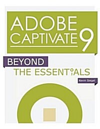 Adobe Captivate 9: Beyond the Essentials (Paperback)