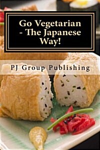 Go Vegetarian - The Japanese Way! (Paperback)