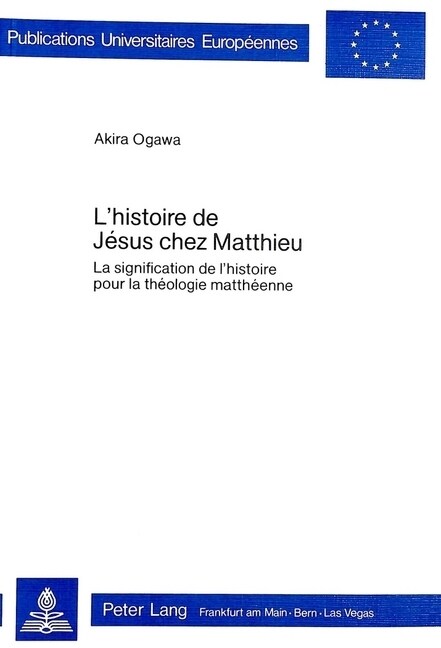 LHistoire de J?us Chez Matthieu: La Signification de lHistoire Pour La Th?logie Matth?nne (Paperback)