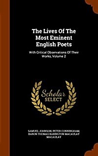 The Lives of the Most Eminent English Poets: With Critical Observations of Their Works, Volume 2 (Hardcover)