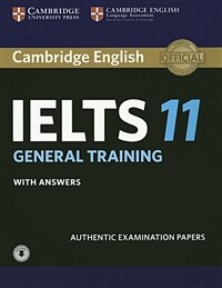 Cambridge IELTS 11 : General Training Students Book with answers (Paperback + Audio) - Authentic Examination Papers