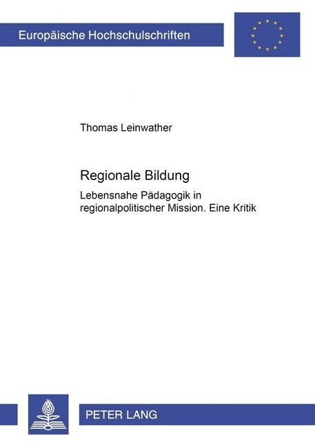 Regionale Bildung: Lebensnahe Paedagogik in Regionalpolitischer Mission- Eine Kritik (Paperback)