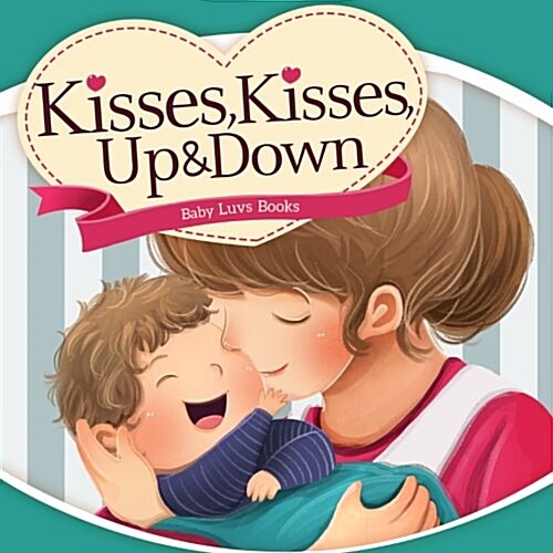 Kisses, Kisses Up and Down (Paperback)