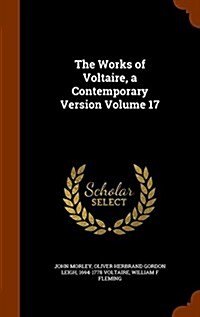 The Works of Voltaire, a Contemporary Version Volume 17 (Hardcover)