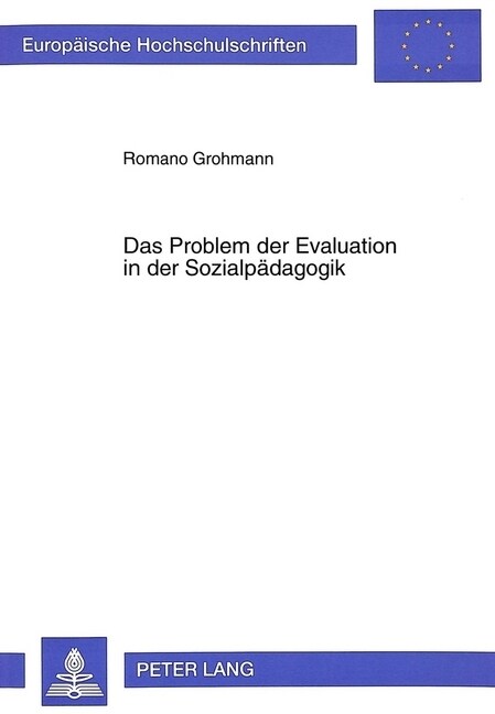 Das Problem Der Evaluation in Der Sozialpaedagogik: Bezugspunkte Zur Weiterentwicklung Der Evaluationstheoretischen Reflexion (Paperback)