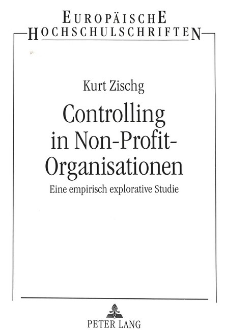 Controlling in Non-Profit-Organisationen (Npos): Eine Empirisch Explorative Studie (Paperback)