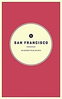 Wildsam Field Guides: San Francisco (Paperback)