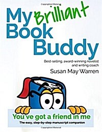 My Brilliant Book Buddy: The Easy, Step-By-Step Manuscript Companion (Paperback)